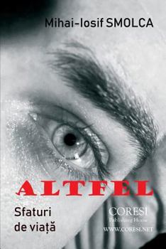 Paperback Altfel. Sfaturi de Viata [Romanian] Book