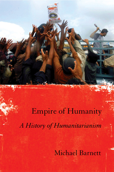 Hardcover Empire of Humanity: A History of Humanitarianism Book