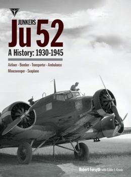 Hardcover Junkers Ju 52: A History 1930-1945 Book