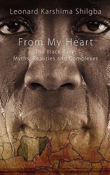 Hardcover From My Heart: The Black Race: Myths, Realities, and Complexes Book