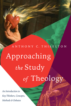 Paperback Approaching the Study of Theology: An Introduction to Key Thinkers, Concepts, Methods & Debates Book