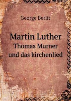 Paperback Martin Luther Thomas Murner und das kirchenlied [German] Book