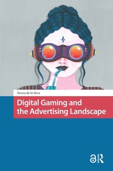 Hardcover Digital Gaming and the Advertising Landscape Book