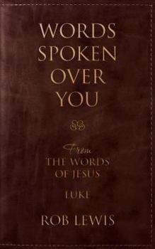Paperback Words Spoken Over You: From the Words of Jesus in Luke Book