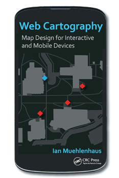Paperback Web Cartography: Map Design for Interactive and Mobile Devices Book