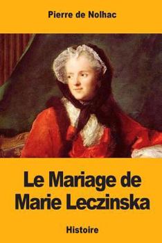 Paperback Le Mariage de Marie Leczinska [French] Book