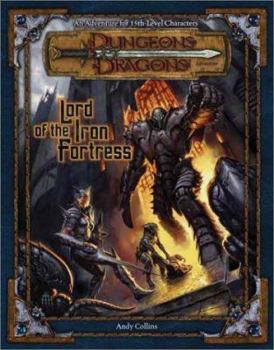 Lord of the Iron Fortress: An Adventure for 15th-Level Characters (Dungeons & Dragons Adventure) - Book #7 of the D&D 3rd ed. Adventures