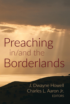 Paperback Preaching In/And the Borderlands Book