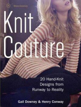 Hardcover Knit Couture: 20 Hand-Knit Designs from Runway to Reality Book
