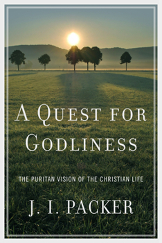 Paperback A Quest for Godliness: The Puritan Vision of the Christian Life Book