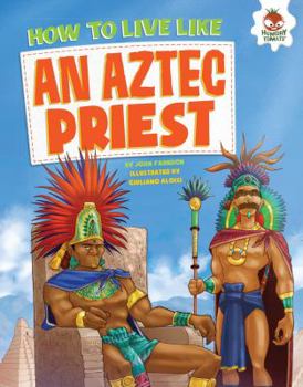 Library Binding How to Live Like an Aztec Priest Book
