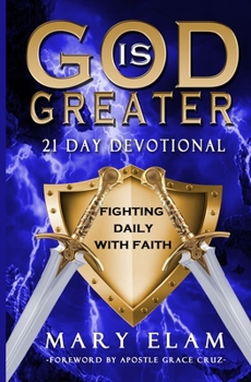 Paperback God Is Greater: Fighting Daily with Faith: 21-Day Devotional Book