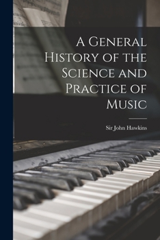 Paperback A General History of the Science and Practice of Music Book