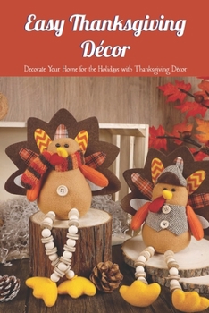 Easy Thanksgiving Décor: Decorate Your Home for the Holidays with Thanksgiving Décor