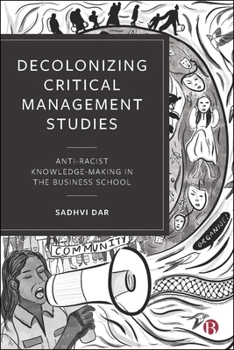 Hardcover Decolonizing Critical Management Studies: Anti-Racist Knowledge-Making Book