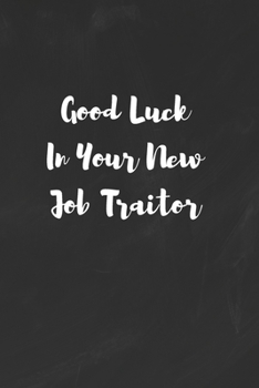 Good Luck In Your New Job Traitor: Funny White Elephant Gag Gifts For Coworkers Going Away, Birthday, Retirees, Friends & Family | Secret Santa Gift Ideas For Coworkers | Really Funny Jokes For Adults