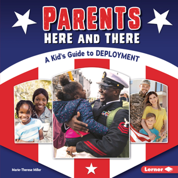 Library Binding Parents Here and There: A Kid's Guide to Deployment Book