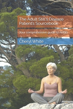The Adult Still's Disease Patient’s Sourcebook: Your comprehensive guide to AOSD