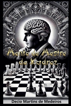 Mente de Mestre de Xadrez (Portuguese Edition)