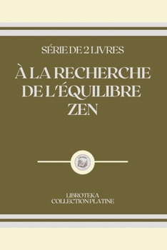 Paperback ? La Recherche de l'?quilibre Zen: s?rie de 2 livres [French] Book