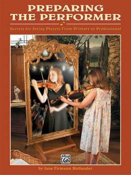 Paperback Preparing the Performer: Secrets for String Players from Primary to Professional Book