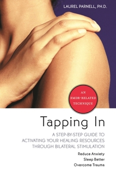 Paperback Tapping in: A Step-By-Step Guide to Activating Your Healing Resources Through Bilateral Stimulation Book