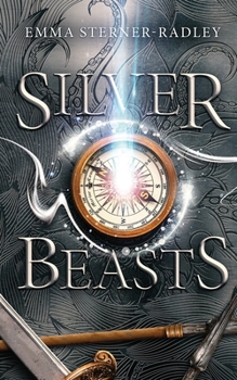 Silver Beasts - Book #1 of the Mapmaking Magicians