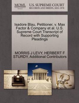 Paperback Isadore Blau, Petitioner, V. Max Factor & Company et al. U.S. Supreme Court Transcript of Record with Supporting Pleadings Book