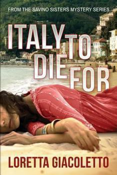 Paperback Italy to Die for: From the Savino Sisters Mystery Series Book