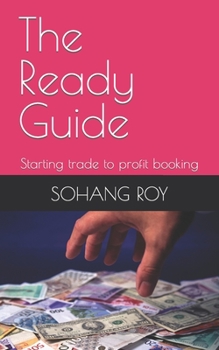 Paperback The Ready Guide: Starting trade to profit booking Book