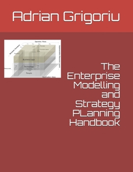 Paperback The Enterprise Modelling and Strategy Planning Handbook Book