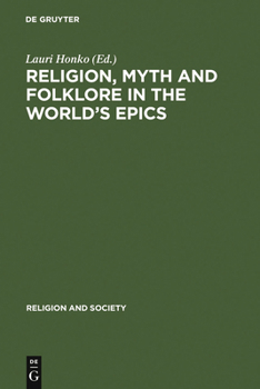 Hardcover Religion, Myth and Folklore in the World's Epics: The Kalevala and Its Predecessors Book