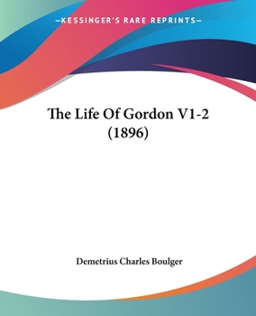 Paperback The Life Of Gordon V1-2 (1896) Book