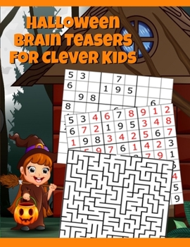 Halloween Brain Teasers For Clever Kids: Halloween Cryptogram, Word Search & Scramble, Hangman, Tic Tac Toe, Maze Puzzles, Mind & Logic Games With ... School, Home, Homeschooling) - Spooky Col