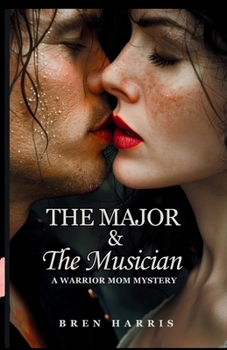 The Major & The Muscian: A Mystery by The Warrior Mom (Warrior Mom Mysteries)