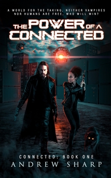 Paperback The Power Of A Connected: Neither vampires nor humans are free - who will win? Book