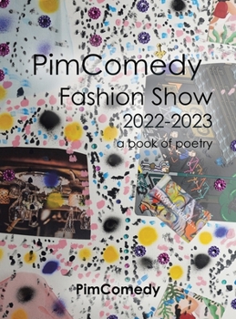 Hardcover Pimcomedy Fashion Show 2022-2023: A Book of Poetry Book