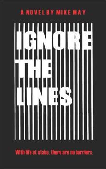 Paperback Ignore the Lines: With Life at Stake, There Are No Barriers. Book
