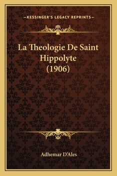 Paperback La Theologie De Saint Hippolyte (1906) [French] Book