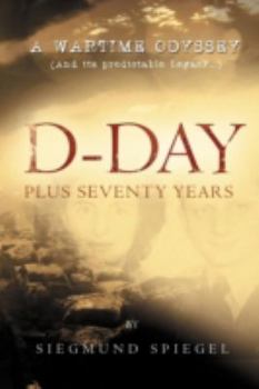 Paperback D-Day Plus Seventy Years: A Wartime Odyssey Book