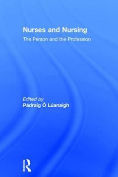 Hardcover Nurses and Nursing: The Person and the Profession Book