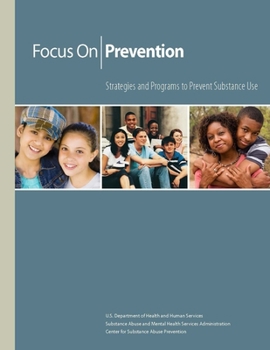 Paperback Focus on Prevention - Strategies and Programs to Prevent Substance Use Book