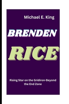 Paperback Brenden Rice: Rising Star on the Gridiron: Beyond the End Zone Book