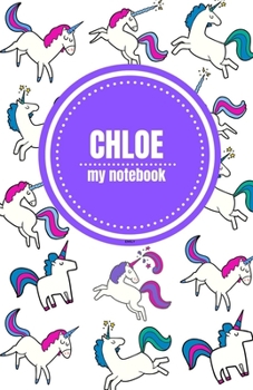 Paperback Chloe - Unicorn Notebook - Personalized Journal/Diary - Fab Girl/Women's Gift - Christmas Stocking Filler - 100 lined pages Book