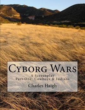 Paperback Cyborg Wars: Part One: Cowboys & Indians Book