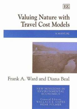 Valuing Nature with Travel Cost Models: A Manual