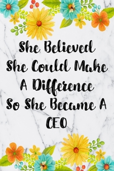 Paperback She Believed She Could Make A Difference So She Became A CEO: Weekly Planner For CEO 12 Month Floral Calendar Schedule Agenda Organizer Book