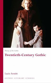 Paperback History of the Gothic: Twentieth-Century Gothic: Volume 3 Book