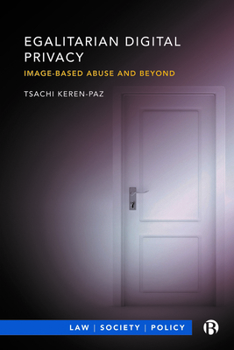 Hardcover Egalitarian Digital Privacy: Image-Based Abuse and Beyond Book