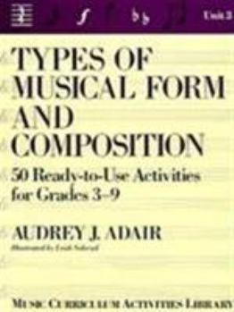 Paperback Types of Musical Form and Composition: 50 Ready-To-Use Activities for Grades 3-9 Book
